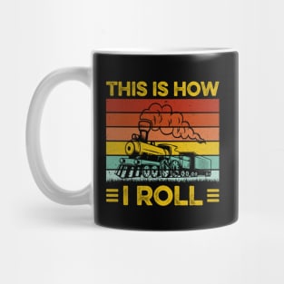 Vintage Train Funny This is How I Roll Railroad Trains Gift Mug